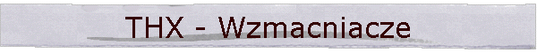 THX - Wzmacniacze